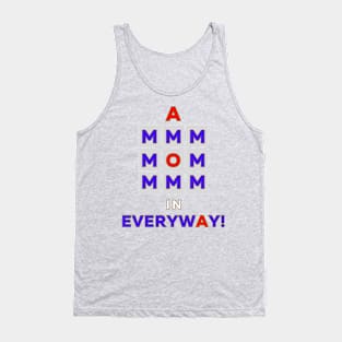 A MOM in Everyway! Tank Top